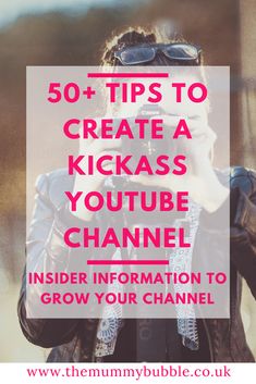 a woman taking a photo with her cell phone text reads 50 tips to create a kickass youtube channel inside information to grow your channel