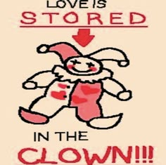 a cross stitch pattern with the words love is stored in the clown