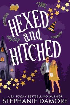 the cover for hexed and hitched by stephanie damore, with an illustration of a