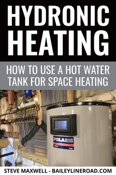 a water heater with the words hydronic heating how to use a hot water tank for space heating