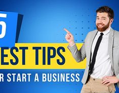 a man in a suit pointing to his right with the words 5 best tips for start a business