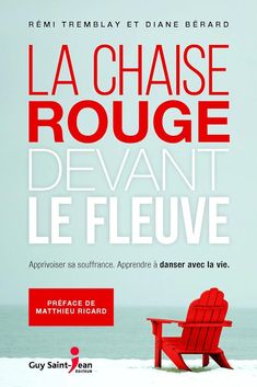 La chaise rouge devant le fleuve : Apprivoiser la souffrance Rémi Tremblay et Diane Bérard Anatomy And Physiology, Danger Sign, Paperback Books, How To Know, Bookstore, Self Help, Anatomy, Medicine, Medical