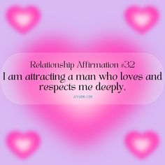 a pink heart with the words, relationship affirmation 32 i am attracted by man who loves and respect me deeply