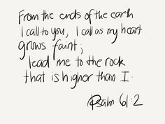 a handwritten poem with the words from the ends of the earth i call to you, i calls my heart grows