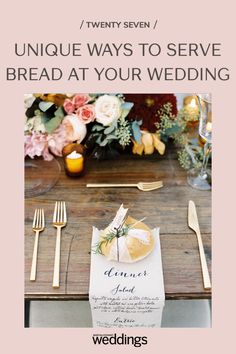 an image of a table setting for a wedding with the text unique ways to serve bread at your wedding