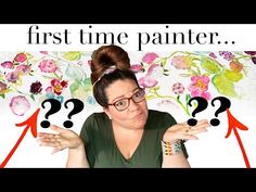 a woman holding her hands out in front of her face with the words first time painter?