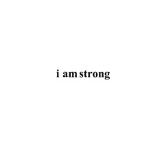 the words i am strong are in black and white