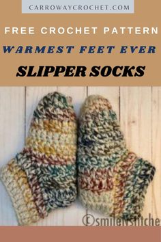 two crocheted gloves with text overlay that reads free crochet pattern warmest felt ever slipper socks