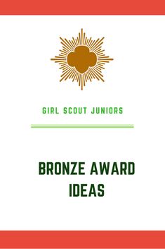 the girl scout junior's bronze award is shown in green and red with an orange border