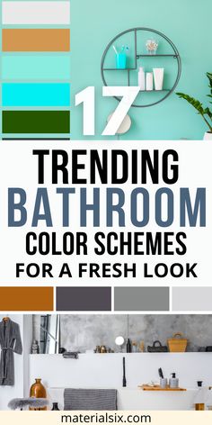 the top ten bathroom color schemes for a fresh look with text overlay that reads, trending bathroom color schemes for a fresh look