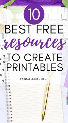 the top ten free resources to create printables