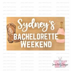 a sign that says sydney's bachelor weekend with two boots and a bottle in the background