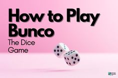 two white dices with the words how to play bunco on them, in front of a pink background