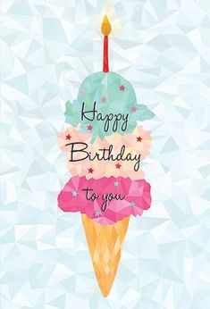 an ice cream cone with a candle on it says happy birthday to you in pink and blue