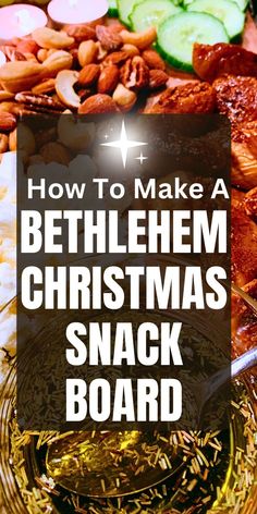 how to make a bethlemh christmas snack board with text overlay that reads, how to make a bethlemh christmas snack board