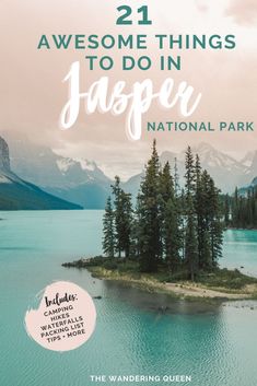 an island with trees and mountains in the background text reads 21 awesome things to do in jasper national park