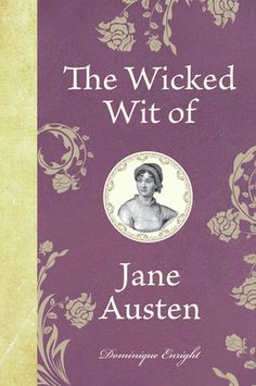 the book cover for the wicked witt of jane austen, with an image of