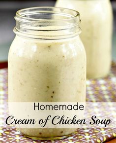 homemade cream of chicken soup in a mason jar on a colorful placemat with the words homemade cream of chicken soup