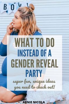 a woman sitting on the ground talking on her cell phone with text that reads, what to do instead of a gender reveal party