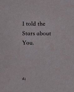 an old book with the words i told the stars about you