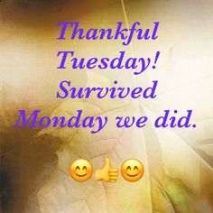 two yellow emoticions giving thumbs up in front of a leaf with the words, thank tuesday survived monday we did