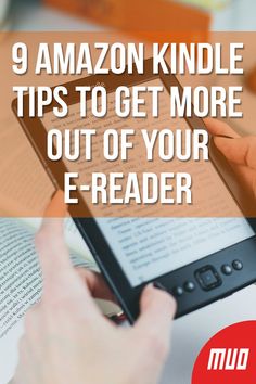 someone is reading a book with the title 9 amazon kindle tips to get more out of your e - reader