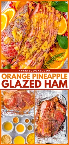 an orange pineapple glazed ham recipe is shown in this collage with the words, orange pineapple glazed ham