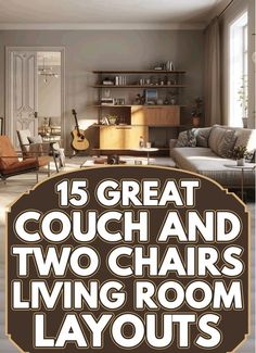 a living room with couches, chairs and a book shelf in the middle that says 15 great couch and two chairs living room layouts