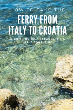 the cover of how to take the ferry from italy to croatia, with text overlaying