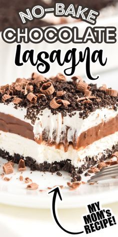 there is a piece of cake with chocolate and whipped cream on the top that says, no - bake chocolate lasagna