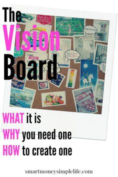 the vision board is what it is, why you need one how to create one