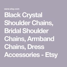 Black Crystal Shoulder Chains, Bridal Shoulder Chains, Armband Chains, Dress Accessories - Etsy Shoulder Jewelry, Shoulder Chain, Social Events, Black Crystals, Unique Charms, Dress Accessories, Arm Band, Dinner Party, Fabric Color