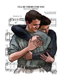 two people hugging each other in front of sheet music with the words i'll be there for you