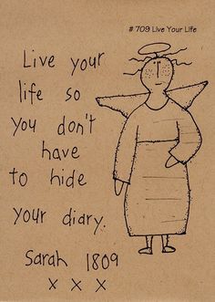 a drawing of a woman holding her arms up with the words live your life so you don't have to hide your diary