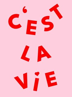 the words cest la vie written in red on a pink background with black letters