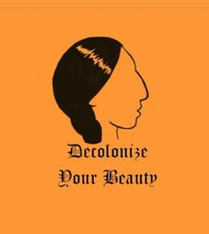 a woman's profile with the words decolonise your beauty written below it