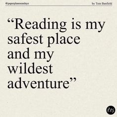 the words reading is my safest place and my wildest adventure