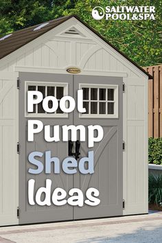 a shed with the words pool pump shed ideas written on it in front of it