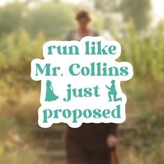 a person holding up a sign that says run like mr collins just proposed