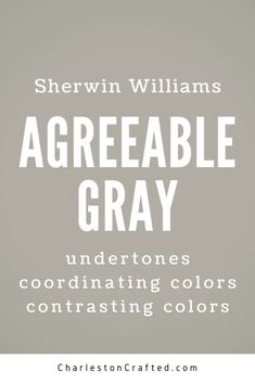 the words agreeable gray are in front of a grey background with white text that reads,