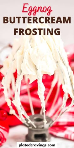 an eggnog buttercream frosting recipe in a stand mixer with text overlay