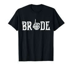 a black t - shirt with the word bride in white on it's chest