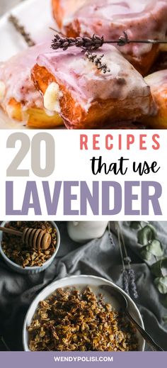 lavender donuts with icing and honey on top, in white bowls next to the words 20 recipes that use lavender