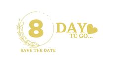 8 days to go save the date logo with leaves and hearts on white paper background