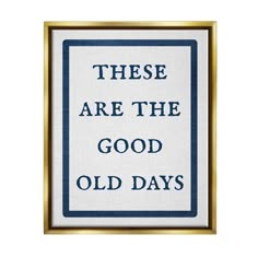 a cross stitch sign that says, these are the good old days on white and blue