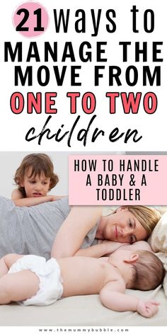 a mother and her baby laying in bed with the text 21 ways to manage the move from one to two children