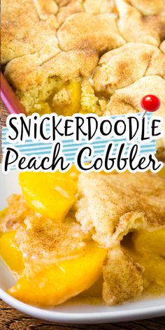 a close up of a plate of food with the words snickkerdoodle peach cobbler