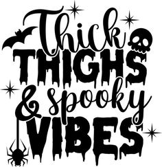 the words trick, thighs and spooky vibes are written in black ink