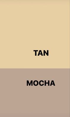 tan and mocha are the same color scheme