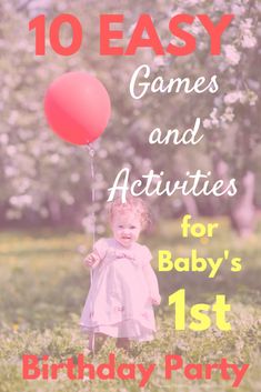 a baby's first birthday party with the words 10 easy games and activities for baby's 1st birthday